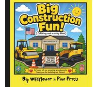 Big Construction Fun!: A Construction Truck Coloring & Activity Book with 20 Coloring Pages and 10 Fun Activities for Kids Ages 3-7