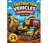 Big Construction Vehicles Coloring Book for Kids Ages 3-5: Fun and Easy Coloring Book with Trucks, Excavators, and Bulldozers | Big Shapes and Simple Designs for Toddlers and Preschool Kids