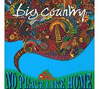 Big Country - No Place Like Home