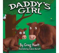 Big Country Toys "Daddy's Girl" by Greg Huett - Illustrated by Gideon Burnett - Children's Farm Animal Book - Wholesome Biblical Based Life Lessons & Principles