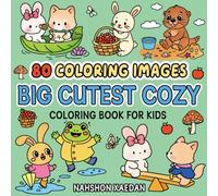 Big Cutest Cozy Coloring Book for Kids: 80 Simple & Happy Animal and Garden Scenes for Kids and Beginners