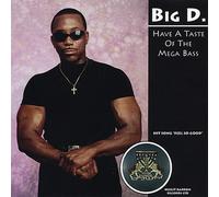 Big D. - Have a Taste of the Mega Bass
