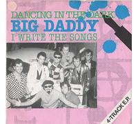 Big Daddy - Big Daddy - Dancing In The Dark / I Write The Songs - [7"]