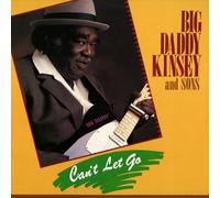 Big Daddy Kinsey And Sons - Can't Let Go