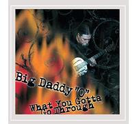 Big Daddy 'O' - What You Gotta Go Through