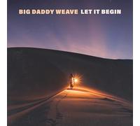 Big Daddy Weave - Let It Begin
