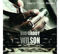 Big Daddy Wilson – Hard Time Blues – álbum CD – Digipak – Continental