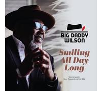 Big Daddy Wilson – Smiling All Day Long – CD