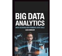 Big Data Analysis: Drive Decisions with Powerful Data Tools