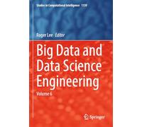 Big Data and Data Science Engineering: Volume 6 (Studies in Computational Intelligence)