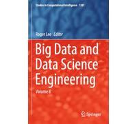 Big Data and Data Science Engineering: Volume 8: 1201 (Studies in Computational Intelligence, 1201)