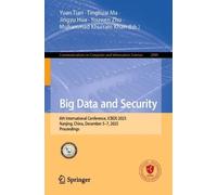 Big Data and Security: 6th International Conference, ICBDS 2025, Nanjing, China, December 5-7, 2025, Proceedings: 2989 (Communications in Computer and Information Science, 2989)