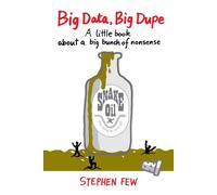Big Data, Big Dupe: A little book about a big bunch of nonsense