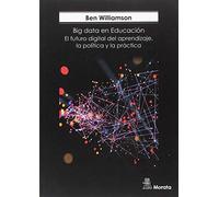 BIG DATA EN EDUCACION. EL FUTURO DIGITAL DEL APRENDIZAJE, LA POLÍTICA Y LA PRÁCTICA (SIN COLECCION)