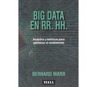 Big Data en RR.HH. Analytics y métricas para optimizar el rendimiento | Bernard Marr
