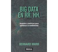 BIG DATA en RR HH: Analytics y métricas para optimizar el rendimiento. (SIN COLECCION)