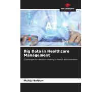 Big Data in Healthcare Management: Challenges for decision-making in health administration
