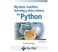 Big Data Machine Learning Y Data Science En Python (ebook)