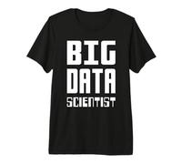 Big Data Scientist Auto-irónico Data Nerd Design Texto Blanco Camiseta Premium