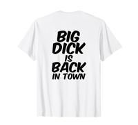 Big Dick is Back in Town - Divertidas Camisetas de Tendencia humorística Camiseta