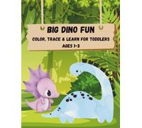 Big DINO Fun: Color, Trace & Learn for Toddlers Ages 1-3 (BIG FUN SERIES)