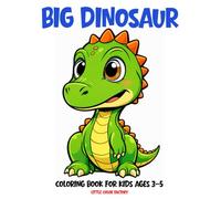 Big Dinosaur Coloring Book for Kids Ages 3-5: 100 large and easy pages for little hands (Little Color Factory Coloring Books for Ages 3-5)