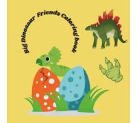 Big Dinosaur Friends Coloring Book For Kids: Coloring pages with dinosaurs for preschool children ages 2-5