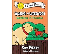 Big Dog and Little Dog Getting in Trouble: 482 (My First I Can Read)