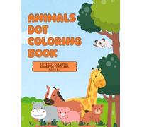 Big Dot Animals Coloring Book for Toddlers Ages 1-3: Fun Easy Coloring with Farm, Safari, and Ocean Friends: Dot Art Coloring Book for Kids | Large Print Designs for Early Learning and Creativity