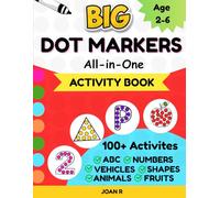 Big Dot Markers All-in-One Activity Book: ABC, Numbers, Shapes, Animals, Fruits & Vehicles: 100+ Fun Jumbo Dab-and-Dot Pages for Toddlers & Preschoolers Ages 2-6