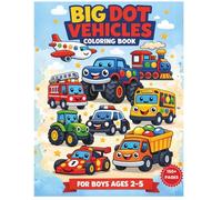 Big Dot Vehicles Coloring Book for Kids Ages 2-5: Dot Marker Vehicle Coloring Book for Toddlers