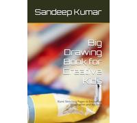 Big Drawing Book for Creative Kids: Blank Sketching Pages to Encourage Imagination and Art Skills