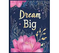 Big Dream: A Guided Journal for Women and Girls to Visualize Goals, Write Affirmations, and Create the Life You Desire - With Daily Prompts, Reflections, and Gratitude Practices (She Infinity Series)