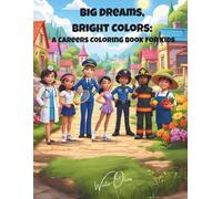 Big Dreams, Bright Colors:: A Careers Coloring Book for Kids | 8x11 inches, 112 pages | 50 pages of illustrations plus 4 bonus pages