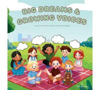 Big Dreams & Growing Voices: A story for dreamers, doers and growing talkers