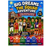 Big Dreams & The Squad Adventure: A Sports, Education & Leadership Coloring Activity Book for Kids