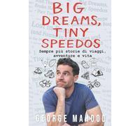 Big Dreams, Tiny Speedos: Ancora più storie di viaggi, avventure e vita (Reconnecting... (italiano))