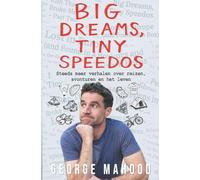 Big Dreams, Tiny Speedos: Steeds meer verhalen over reizen, avonturen en het leven (Reconnecting… (Dutch Edition))