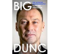 BIG DUNC: The No. 1 Sunday Times bestselling autobiography from the Scottish footballer and Everton legend