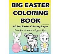 Big Easter Coloring Book for Kids Ages 2-5: 40 Fun and Easy Coloring Pages with Bunnies, Eggs, and Cute Animals