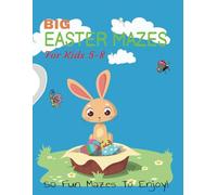 Big Easter Mazes For Kids: Ages 5-8