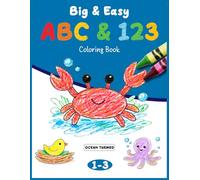 Big & Easy ABC and 123 Coloring Book: Learn Letters, Numbers, and Practice First Words with Big Simple Pictures for Toddlers Ages 1-3