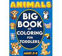 Big & Easy Animal Coloring Book for Toddlers: Cute Animals, Big Pictures & Fun Coloring for Toddlers | Ages 2-5