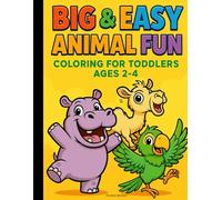 Big & Easy Animal Fun: Fun Coloring Book for Ages 2-4 | Simple Animal Shapes to Color | Thick Outlines for Easy Grip | No Backgrounds, Just Cute ... | Creative Activity for Little Learners