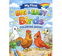 Big & Easy Birds Coloring Book for Toddlers (Ages 2-5): A Fun and Simple Coloring Book with Big Pictures and Thick Lines for Little Hands