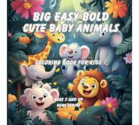 Big Easy Bold Cute Baby Animals: Coloring Book For Kids Ages 2 and Up