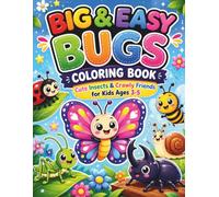 Big & Easy Bugs Coloring Book: Cute Insects and Crawly Friends for Kids Ages 3-5: Cute Insects and Crawly Friends for Kids Ages 3-5
