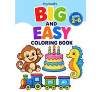 BIG & EASY COLORING BOOK AGES 2-6: Simple and Big Coloring Pages for Toddlers & Preschool Kids | Cute Animals, Vehicles, Fruits and Everyday Things for Boys & Girls (Toddler Coloring Books)