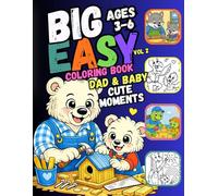 BIG EASY Coloring Book: Dad & Baby Cute Moments: Simple Animal Coloring Pages for Kids Ages 3-6 | Big Shapes and Easy Designs for Toddlers and Preschoolers (BIG EASY: Cute Moments)