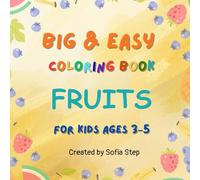 Big & Easy Coloring Book for Kids Ages 3-5: FRUITS (My First Coloring)